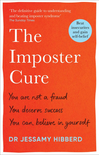The Imposter Cure: Beat insecurities and gain self-belief book cover by Dr. Jessamy Hibberd