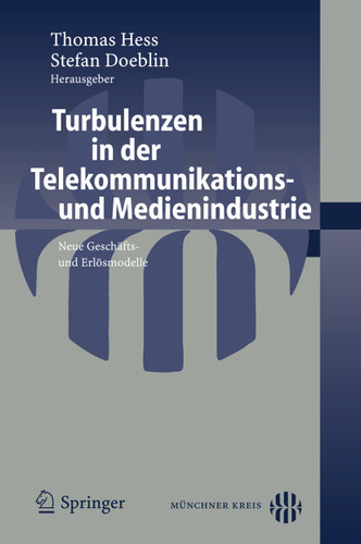 Turbulenzen in der Telekommunikations- und Medienindustrie: Neue Geschäfts- und Erlösmodelle book cover by 