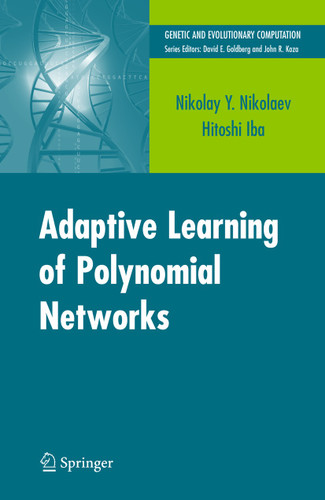 Adaptive Learning of Polynomial Networks: Genetic Programming, Backpropagation and Bayesian Methods (Genetic and Evolutionary Computation) book cover by Nikolay Nikolaev, Hitoshi Iba