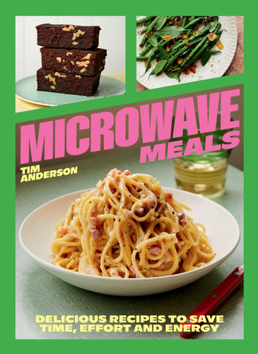 Microwave Meals: Delicious Recipes to Save Time, Effort and Energy book cover by Tim Anderson