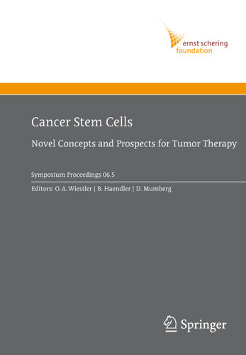 Cancer Stem Cells: Novel Concepts and Prospects for Tumor Therapy (Ernst Schering Foundation Symposium Proceedings #2006/5) book cover by 