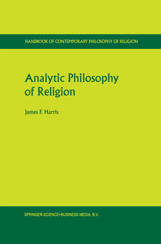 Analytic Philosophy of Religion (Handbook of Contemporary Philosophy of Religion #3) book cover by James Franklin Harris