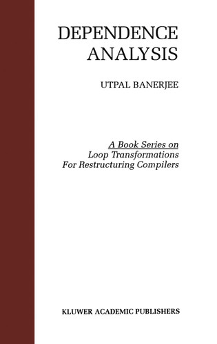 Dependence Analysis (Loop Transformation for Restructuring Compilers #3) book cover by Utpal Banerjee