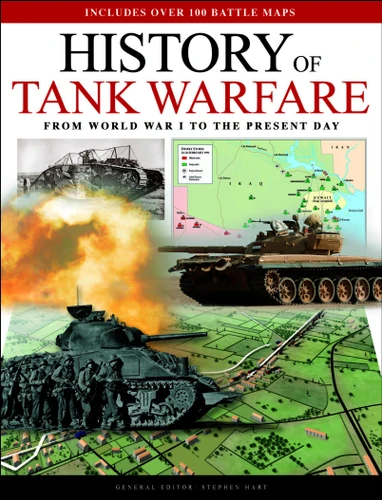 History of Tank Warfare: From World War I to the Present Day (Atlas) book cover by Stephen Hart