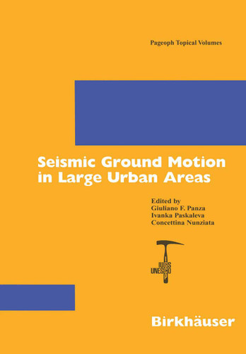 Seismic Ground Motion in Large Urban Areas (Pageoph Topical Volumes) book cover by 