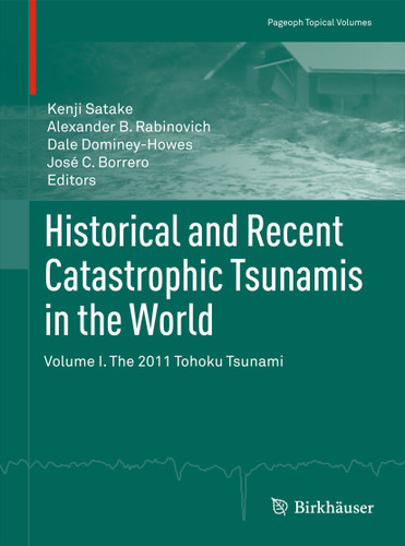 Historical and Recent Catastrophic Tsunamis in the World: Volume I. The 2011 Tohoku Tsunami (Pageoph Topical Volumes) book cover by 