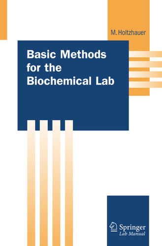Basic Methods for the Biochemical Lab (Springer Lab Manuals) book cover by Martin Holtzhauer