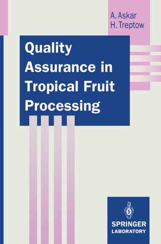 Quality Assurance in Tropical Fruit Processing (Springer Lab Manuals) book cover by Ahmed Askar, Hans Treptow
