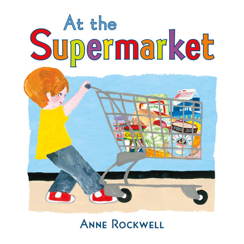 At the Supermarket book cover by Anne Rockwell