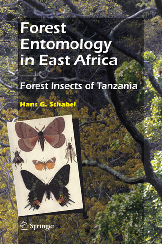 Forest Entomology in East Africa: Forest Insects of Tanzania book cover by Hans G. Schabel