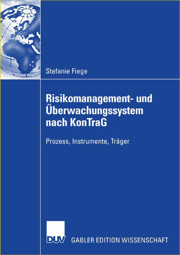Risikomanagement- und Überwachungssystem nach KonTraG: Prozess, Instrumente, Träger book cover by Stefanie Fiege