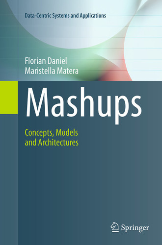 Mashups: Concepts, Models and Architectures (Data-Centric Systems and Applications) book cover by Florian Daniel, Maristella Matera