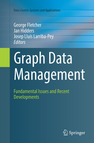 Graph Data Management: Fundamental Issues and Recent Developments (Data-Centric Systems and Applications) book cover by 