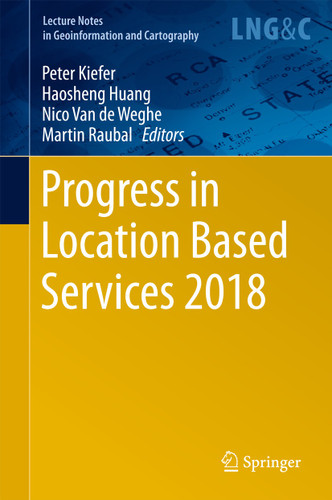 Progress in Location Based Services 2018 (Lecture Notes in Geoinformation and Cartography) book cover by 