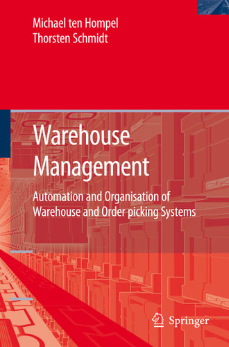 Warehouse Management: Automation and Organisation of Warehouse and Order Picking Systems (Intralogistik) book cover by Michael Hompel, Thorsten Schmidt