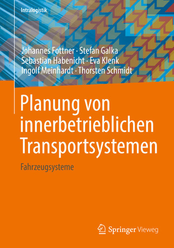 Planung von innerbetrieblichen Transportsystemen: Fahrzeugsysteme (Intralogistik) book cover by Johannes Fottner, Stefan Galka, Sebastian Habenicht, Eva Klenk, Ingolf Meinhardt, Thorsten Schmidt