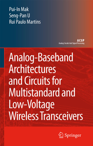 Analog-Baseband Architectures and Circuits for Multistandard and Low-Voltage Wireless Transceivers (Analog Circuits and Signal Processing) book cover by Pui-In Mak, Ben U Seng Pan, Rui Paulo Martins