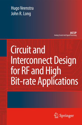 Circuit and Interconnect Design for RF and High Bit-rate Applications (Analog Circuits and Signal Processing) book cover by Hugo Veenstra, John R. Long