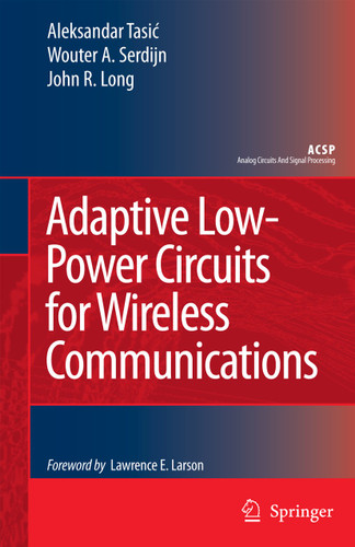 Adaptive Low-Power Circuits for Wireless Communications (Analog Circuits and Signal Processing) book cover by Aleksandar Tasic, Wouter A. Serdijn, John R. Long
