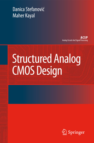 Structured Analog CMOS Design (Analog Circuits and Signal Processing) book cover by Danica Stefanovic, Maher Kayal