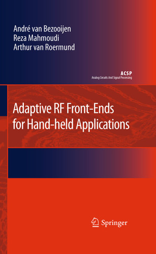 Adaptive RF Front-Ends for Hand-held Applications (Analog Circuits and Signal Processing) book cover by Andre van Bezooijen, Reza Mahmoudi, Arthur H.M. van Roermund