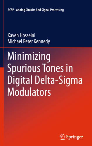 Minimizing Spurious Tones in Digital Delta-Sigma Modulators (Analog Circuits and Signal Processing) book cover by Kaveh Hosseini, Michael Peter Kennedy