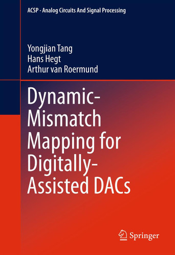 Dynamic-Mismatch Mapping for Digitally-Assisted DACs (Analog Circuits and Signal Processing #92) book cover by Yongjian Tang, Hans Hegt, Arthur van Roermund