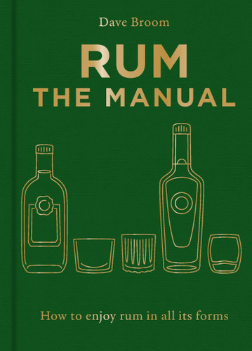 Rum The Manual: How to enjoy rum in all its forms book cover by Dave Broom