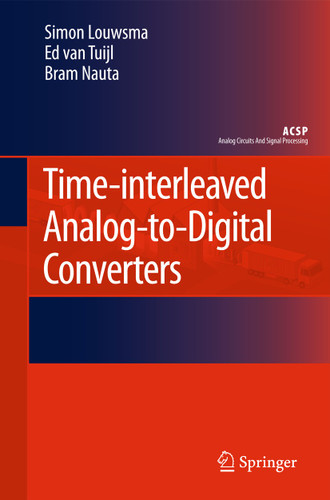 Time-interleaved Analog-to-Digital Converters (Analog Circuits and Signal Processing) book cover by Simon Louwsma, Ed van Tuijl, Bram Nauta
