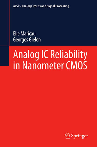 Analog IC Reliability in Nanometer CMOS (Analog Circuits and Signal Processing) book cover by Elie Maricau, Georges Gielen