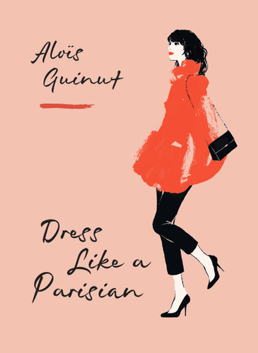 Dress Like a Parisian book cover by Alois Guinut