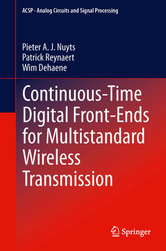 Continuous-Time Digital Front-Ends for Multistandard Wireless Transmission (Analog Circuits and Signal Processing) book cover by Pieter A. J. Nuyts, Patrick Reynaert, Wim Dehaene