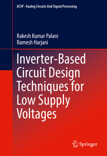 Inverter-Based Circuit Design Techniques for Low Supply Voltages (Analog Circuits and Signal Processing) book cover by Rakesh Kumar Palani, Ramesh Harjani