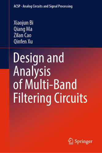 Design and Analysis of Multi-Band Filtering Circuits (Analog Circuits and Signal Processing) book cover by Xiaojun Bi, Qiang Ma, Zilan Cao, Qinfen Xu