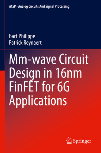 Mm-wave Circuit Design in 16nm FinFET for 6G Applications (Analog Circuits and Signal Processing) book cover by Bart Philippe, Patrick Reynaert