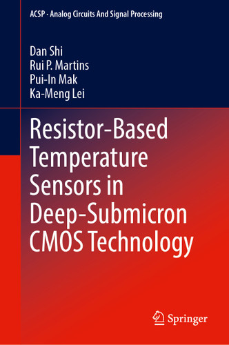 Resistor-Based Temperature Sensors in Deep-Submicron CMOS Technology (Analog Circuits and Signal Processing) book cover by Dan Shi, Rui P. Martins, Pui-In Mak, Ka-Meng Lei