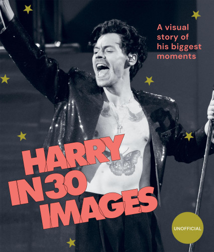 Harry in 30 Images: A Visual Story of His Biggest Moments book cover by Hardie Grant Hardie Grant Books