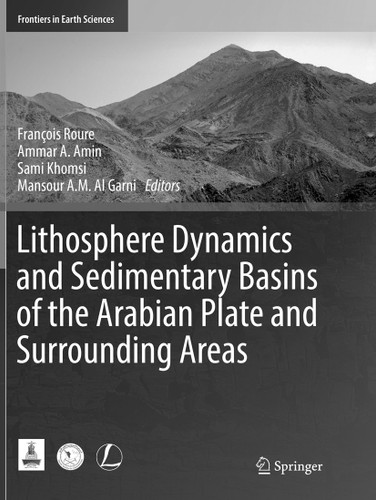 Lithosphere Dynamics and Sedimentary Basins of the Arabian Plate and Surrounding Areas (Frontiers in Earth Sciences) book cover by 