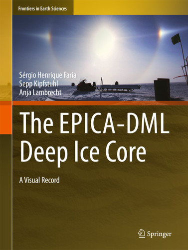 The EPICA-DML Deep Ice Core: A Visual Record (Frontiers in Earth Sciences) book cover by Sérgio Henrique Faria, Sepp Kipfstuhl, Anja Lambrecht