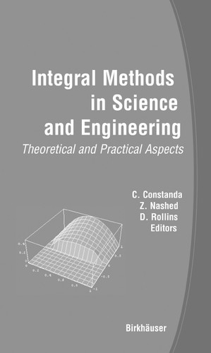 Integral Methods in Science and Engineering: Theoretical and Practical Aspects book cover by 