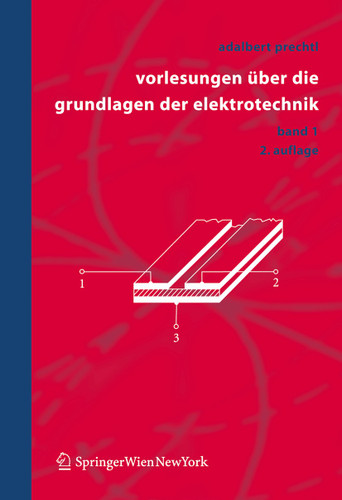 Vorlesungen über die Grundlagen der Elektrotechnik: Band 1 book cover by Adalbert Prechtl