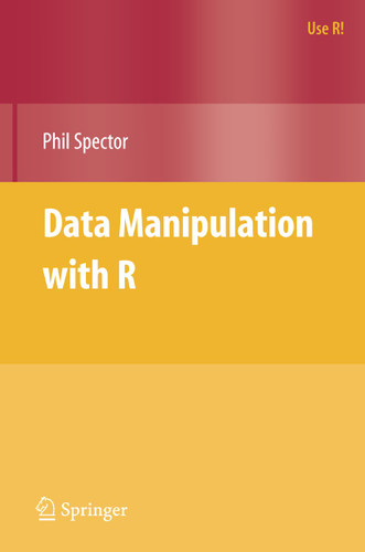 Data Manipulation with R (Use R!) book cover by Phil Spector