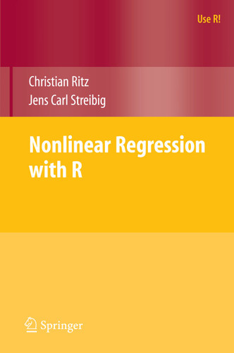 Nonlinear Regression with R (Use R!) book cover by Christian Ritz, Jens Carl Streibig