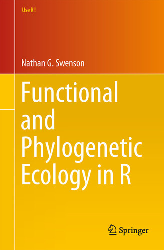 Functional and Phylogenetic Ecology in R (Use R!) book cover by Nathan G. Swenson