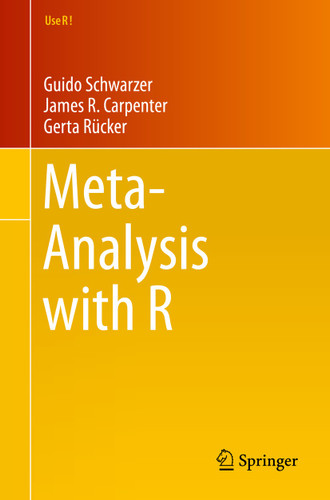 Meta-Analysis with R (Use R!) book cover by Guido Schwarzer, James R. Carpenter, Gerta Rücker