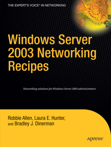 Windows Server 2003 Networking Recipes: A Problem-Solution Approach book cover by Robbie Allen, Beau Hunter, Brad Dinerman