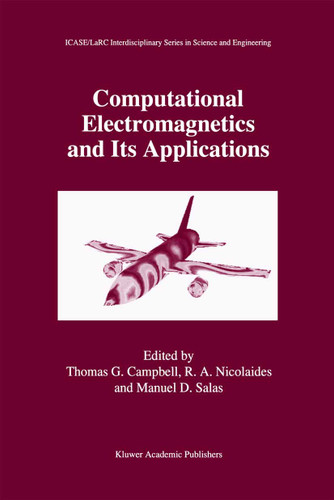 Computational Electromagnetics and Its Applications (ICASE LaRC Interdisciplinary Series in Science and Engineering #5) book cover by 