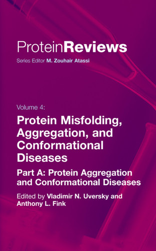 Protein Misfolding, Aggregation and Conformational Diseases: Part A: Protein Aggregation and Conformational Diseases (Protein Reviews #4) book cover by 