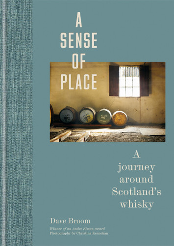 A Sense of Place: A journey around Scotland’s whisky: (Limited Edition) book cover by Dave Broom