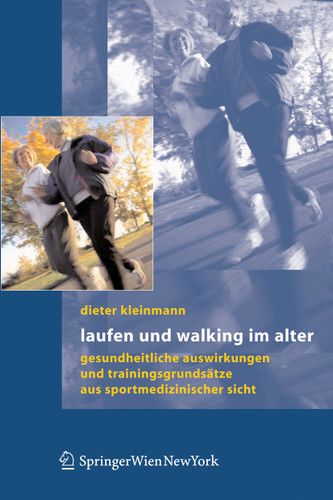 Laufen und Walking im Alter: Gesundheitliche Auswirkungen und Trainingsgrundsätze aus sportmedizinischer Sicht book cover by Dieter Kleinmann